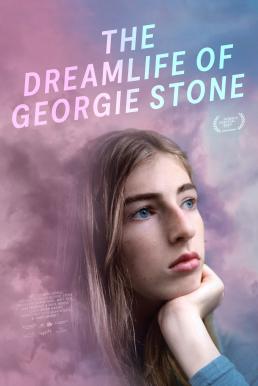 ดูหนังออนไลน์ The Dreamlife of Georgie Stone ชีวิตในฝันของจอร์จี้ สโตน (2022)